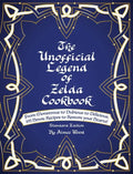 The Unofficial Legend Of Zelda Cookbook: From Monstrous to Dubious to Delicious, 195 Heroic Recipes to Restore your Hearts! - Hardcover