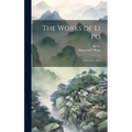 The Works of Li Po: The Chinese Poet - Hardcover