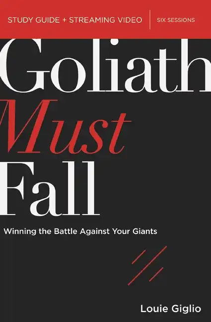Goliath Must Fall Bible Study Guide Plus Streaming Video: Winning the Battle Against Your Giants - Paperback