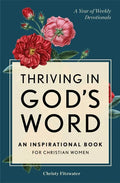 Thriving in God's Word: An Inspirational Book for Christian Women - Paperback