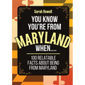 You Know You're From Maryland When... 100 Relatable Facts About Being From Maryland: Short Books, Perfect for Gifts - Paperback