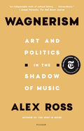 Wagnerism: Art and Politics in the Shadow of Music - Paperback