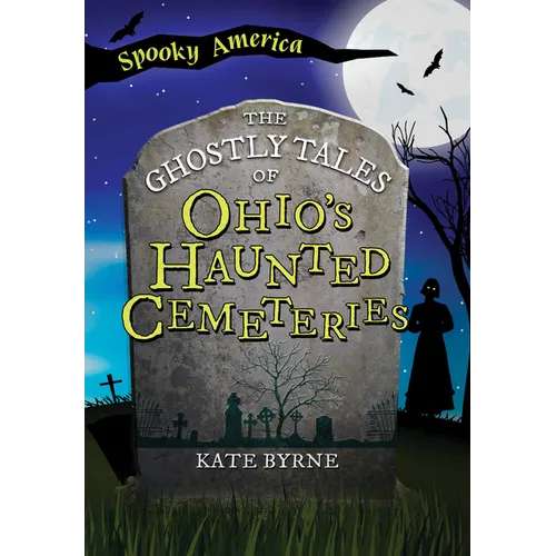 The Ghostly Tales of Ohio's Haunted Cemeteries - Paperback
