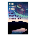 The Moon Pool & the Metal Monster: Science Fantasy Novels - Paperback
