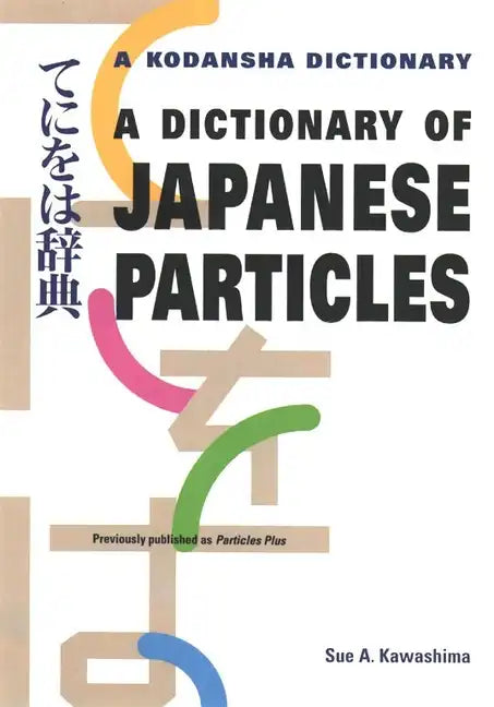 A Dictionary of Japanese Particles - Paperback