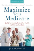 Maximize Your Medicare: 2020-2021 Edition: Qualify for Benefits, Protect Your Health, and Minimize Your Costs - Paperback