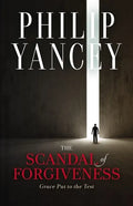 The Scandal of Forgiveness: Grace Put to the Test - Hardcover