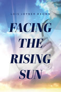 Facing the Rising Sun - Paperback