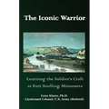 Iconic Warrior: Learning the Soldier's Craft - Paperback