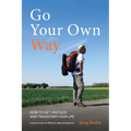 Go Your Own Way - How to Get Unstuck and Transform Your Life - Paperback