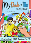My Dads & Me Coloring Book: Celebrating Lgbt Families - Vol 2 Volume 2 - Paperback