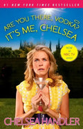 Are You There, Vodka? It's Me, Chelsea - Paperback