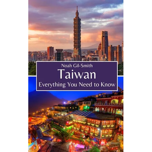 Taiwan: Everything You Need to Know - Paperback