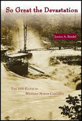 So Great the Devastation: The 1916 Flood in Western North Carolina - Paperback