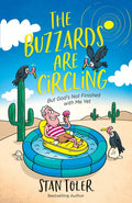 The Buzzards Are Circling: But God's Not Finished with Me Yet - Paperback
