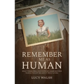 Remember Me As Human: What Three Final Days with My Grandmother Wanda Taught Me About Truly Living - Paperback