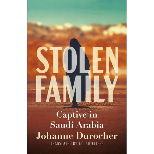 Stolen Family: Captive in Saudi Arabia - Paperback