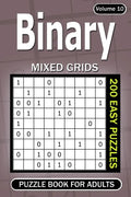 Binary puzzle books for Adults: 200 Easy Puzzles Mixed Grids (Volume 10) - Paperback