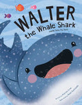 Walter the Whale Shark: And His Teeny Tiny Teeth - Hardcover