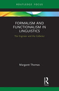 Formalism and Functionalism in Linguistics: The Engineer and the Collector - Paperback