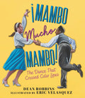 ¡Mambo Mucho Mambo! the Dance That Crossed Color Lines - Hardcover