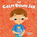 The Calm Down Jar: A Social Emotional, Rhyming, Early Reader Kid's Book to Help Calm Anger and Anxiety - Paperback