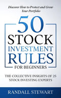 50 Stock Investment Rules for Beginners: The Collective Insights of 25 Stock Investing Experts - Paperback