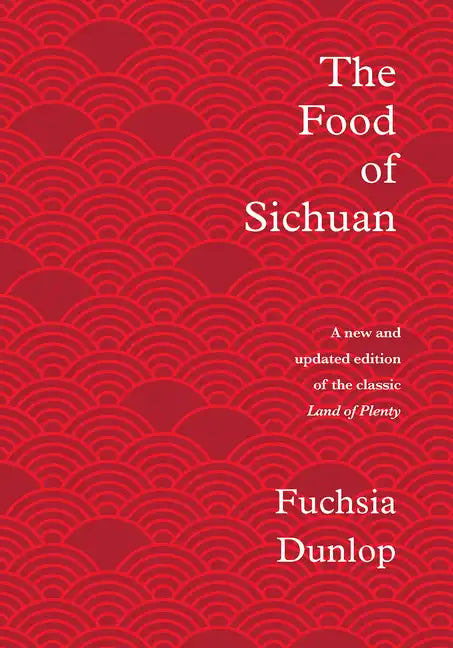 The Food of Sichuan - Hardcover
