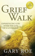 Grief Walk: Experiencing God After the Loss of a Loved One - Paperback
