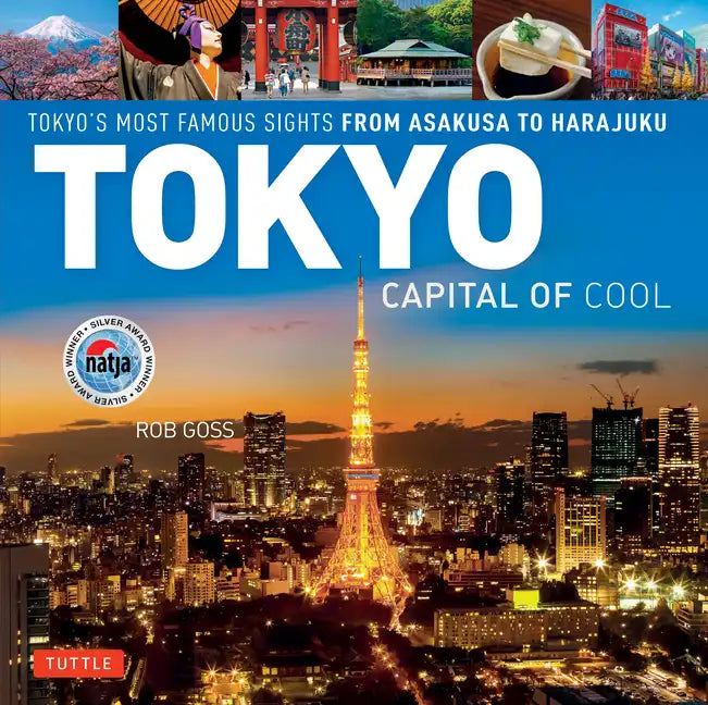 Tokyo - Capital of Cool: Tokyo's Most Famous Sights from Asakusa to Harajuku - Hardcover