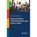 A Study Guide for Heinrich Boll's "Christmas Not Just Once a Year" - Paperback