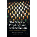The Spirit of Prophecy and Reconciliation: A Festschrift for Rickie Moore - Hardcover