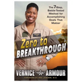 Zero to Breakthrough: The 7-Step, Battle-Tested Method for Accomplishing Goals That Matter - Hardcover