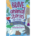 Brave Animal Stories for Kids: 50 True Tales That Celebrate God's Creation - Paperback
