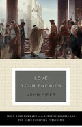 Love Your Enemies: Jesus' Love Command in the Synoptic Gospels and the Early Christian Paraenesis (a History of the Tradition and Interpretation of It - Paperback