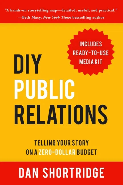 DIY Public Relations: Telling Your Story on a Zero-Dollar Budget - Paperback