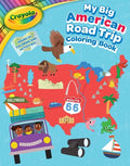 Crayola: My Big American Road Trip Coloring Book (a Crayola My Big Coloring Book for Kids) - Paperback