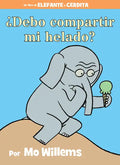 ¿Debo Compartir Mi Helado?-An Elephant and Piggie Book, Spanish Edition - Hardcover