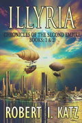 Illyria: Chronicles of the Second Empire Books: 1 & 2 - Paperback