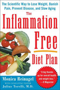 The Inflammation-Free Diet Plan: The scientific way to lose weight, banish pain, prevent disease, and slow aging - Paperback