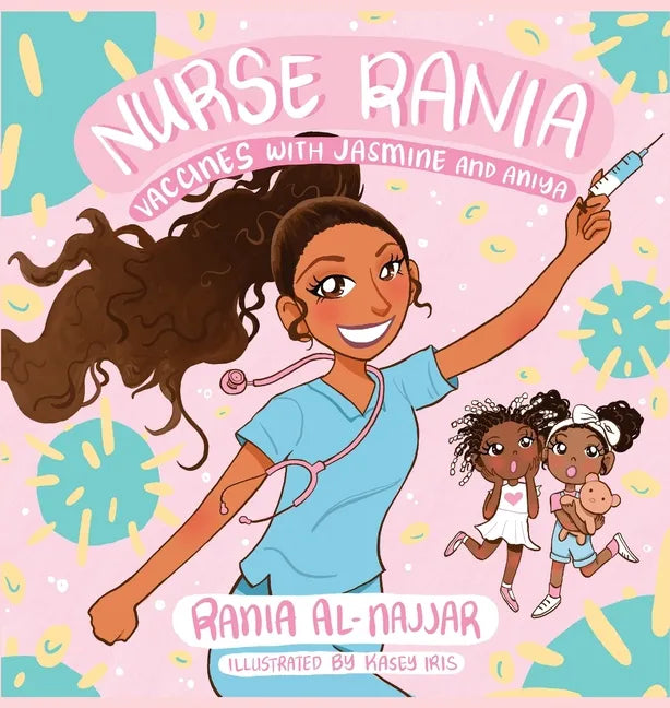 Nurse Rania: Vaccines with Jasmine and Aniya - Hardcover