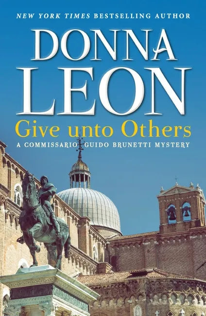 Give Unto Others: A Commissario Guido Brunetti Mystery - Hardcover
