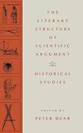 The Literary Structure of Scientific Argument: Historical Studies - Hardcover
