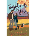 Fighting For You: A Small Town Romance - Paperback