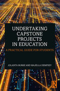 Undertaking Capstone Projects in Education: A Practical Guide for Students - Paperback