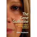 The Gene Guillotine: An Early-Onset Alzheimer's Memoir - Paperback