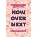 Now Over Next: Conquering the Fear of Missing Out - Paperback
