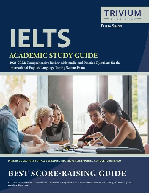 IELTS Academic Study Guide 2021-2022: Comprehensive Review with Audio and Practice Questions for the International English Language Testing System Exa - Paperback