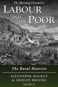 Labour and the Poor Volume VI: The Rural Districts - Paperback