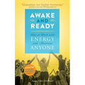 Awake and Ready: How to Work with Energy and Motivate Anyone - Paperback